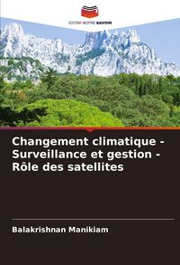 Produktbild: Changement climatique - Surveillance et gestion - R&ocirc;le des satellites