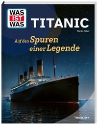 Produktbild: WAS IST WAS Titanic. Auf den Spuren einer Legende