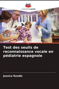 Produktbild: Test des seuils de reconnaissance vocale en p&eacute;diatrie espagnole