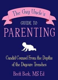 Produktbild: The Gay Uncle's Guide to Parenting