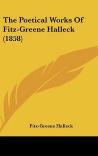 Produktbild: Halleck, F: Poetical Works Of Fitz-Greene Halleck (1858)