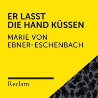 Bild vom Artikel Ebner-Eschenbach: Er lasst die Hand küssen vom Autor Marie von Ebner-Eschenbach