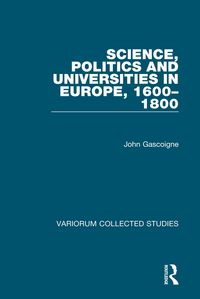 Produktbild: Science, Politics and Universities in Europe, 1600-1800