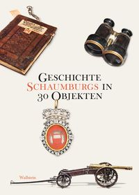 Produktbild: Geschichte Schaumburgs in 30 Objekten