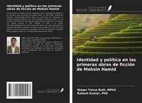 Produktbild: Identidad y pol&iacute;tica en las primeras obras de ficci&oacute;n de Mohsin Hamid