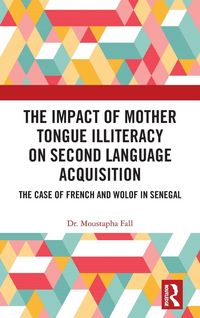 Produktbild: The Impact of Mother Tongue Illiteracy on Second Language Acquisition