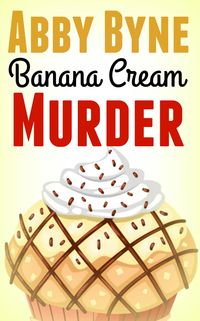Produktbild: Banana Cream Murder (Bitsie's Bakeshop Culinary Cozies, #4)