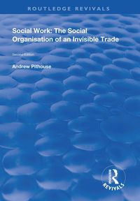 Produktbild: Social Work: The Social Organisation of an Invisible Trade