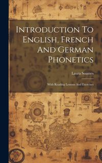 Produktbild: Introduction To English, French And German Phonetics: With Reading Lessons And Exercises