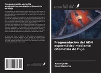Produktbild: Fragmentaci&oacute;n del ADN esperm&aacute;tico mediante citometr&iacute;a de flujo