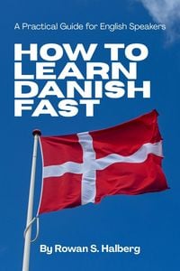 Produktbild: How to Learn Danish Fast: A Practical Guide for English Speakers