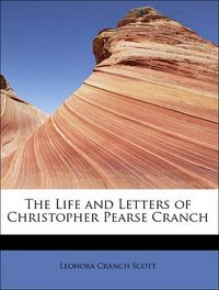 Produktbild: Scott, L: Life and Letters of Christopher Pearse Cranch