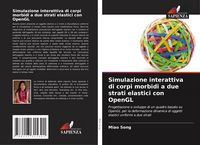 Produktbild: Simulazione interattiva di corpi morbidi a due strati elastici con OpenGL