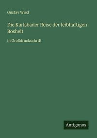 Produktbild: Die Karlsbader Reise der leibhaftigen Bosheit