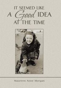 Produktbild: It Seemed Like a Good Idea at the Time