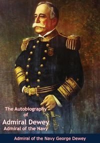 Produktbild: Autobiography of Admiral Dewey