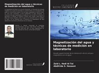 Produktbild: Magnetizaci&oacute;n del agua y t&eacute;cnicas de medici&oacute;n en laboratorio