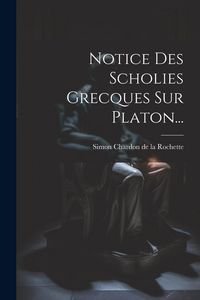 Produktbild: Notice Des Scholies Grecques Sur Platon...