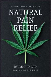 Produktbild: Infusing with Cannabis for Natural Pain Relief | By MMJ_David