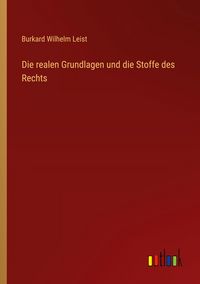 Produktbild: Die realen Grundlagen und die Stoffe des Rechts