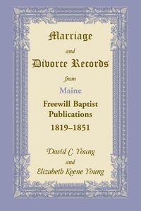 Produktbild: Marriage and Divorce Records from Maine Freewill Baptist Publications, 1819-1851