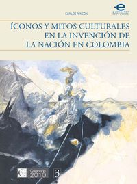 Bild vom Artikel Íconos y mitos culturales en la invención de la nación en Colombia vom Autor Carlos Rincón