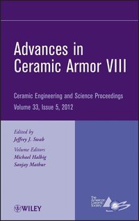 Produktbild: Advances in Ceramic Armor VIII, Volume 33, Issue 5