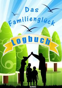 Produktbild: Das Familiengl&uuml;ck Logbuch