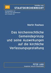 Produktbild: Das kirchenrechtliche Gemeindeprinzip und seine Auswirkungen auf die kirchliche Verfassungsgestaltung