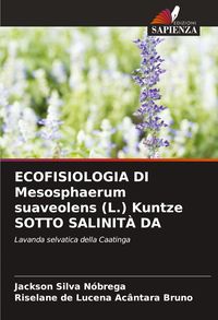 Produktbild: ECOFISIOLOGIA DI Mesosphaerum suaveolens (L.) Kuntze SOTTO SALINIT&Agrave; DA