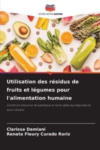 Produktbild: Utilisation des r&eacute;sidus de fruits et l&eacute;gumes pour l'alimentation humaine