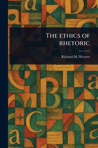 Produktbild: The Ethics of Rhetoric