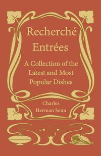 Produktbild: Recherche&iquest; Entre&iquest;es - A Collection of the Latest and Most Popular Dishes