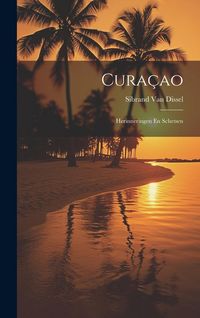 Produktbild: Cura&ccedil;ao: Herinneringen En Schetsen