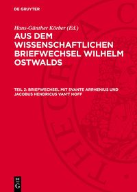 Produktbild: Briefwechsel mit Svante Arrhenius und Jacobus Hendricus van&rsquo;t Hoff