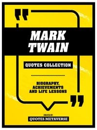 Produktbild: Mark Twain - Quotes Collection - Biography, Achievements And Life Lessons
