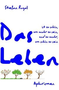 Produktbild: Das Leben ist zu sch&ouml;n, um wahr zu sein, und zu wahr, um sch&ouml;n zu sein