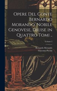 Produktbild: Opere del conte Bernardo Morando, nobile genovese, diuise in quattro tomi ..; Volume 2