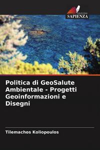 Produktbild: Politica di GeoSalute Ambientale - Progetti Geoinformazioni e Disegni