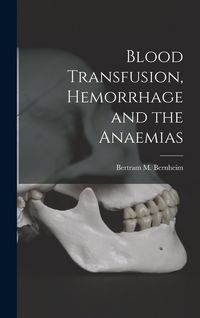 Produktbild: Blood Transfusion, Hemorrhage and the Anaemias