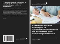 Produktbild: La relaci&oacute;n entre las estrategias de aprendizaje de idiomas de los estudiantes y sus estilos de pensamiento