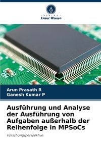 Produktbild: Ausf&uuml;hrung und Analyse der Ausf&uuml;hrung von Aufgaben au&szlig;erhalb der Reihenfolge in MPSoCs