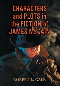 Produktbild: Characters and Plots in the Fiction of James M. Cain