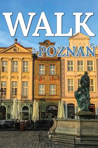 Produktbild: Walk in Poznan (Walk. Travel Magazine, #2)