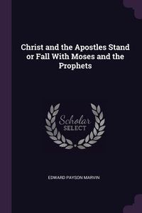 Produktbild: Christ and the Apostles Stand or Fall With Moses and the Prophets