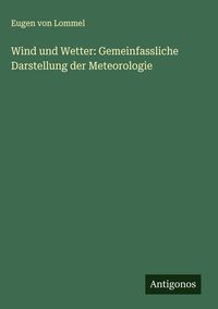 Produktbild: Wind und Wetter: Gemeinfassliche Darstellung der Meteorologie
