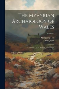 Produktbild: The Myvyrian Archaiology of Wales: Collected Out of Ancient Manuscripts; Volume 3