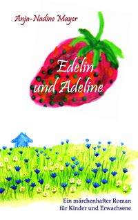 Bild vom Artikel Edelin und Adeline vom Autor Anja-Nadine Mayer