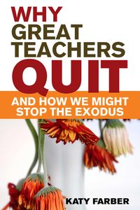 Produktbild: Why Great Teachers Quit and How We Might Stop the Exodus
