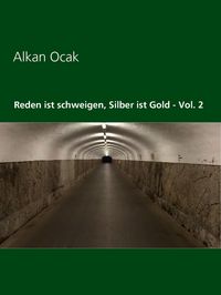 Produktbild: Reden ist schweigen, Silber ist Gold - Vol. 2